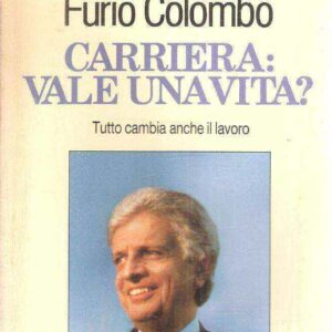 CARRIERA: VALE UNA VITA?