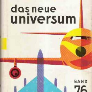 EIN NEUE UNIVERSUM BAND 76 - FORSCHUNG - WISSEN - UNTERHALTUNG