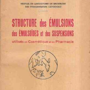 STRUCTURES DES AMULSIONS DES EMULSOIDES ET DES SUSPENSIONS UTILISES EN COSMETIQUE ET EN PHARMACIE