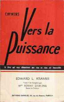 CHEMINS VERS LA PUISSANCE - LE LIVRE QUI VOUS DEMONSTRERA QUE RIEN NE VOUS EST IMPOSSIBLE