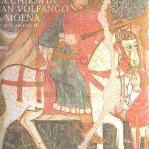 LA CHIESA DI SAN VOLFANGO A MOENA E I SUOI AFFRESCHI