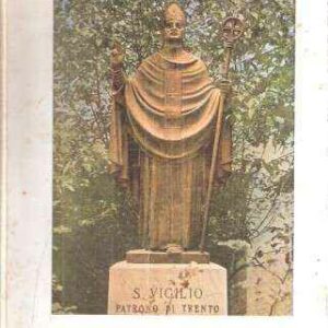 VITA DI S. VIGILIO VESCOVO E MARTIRE