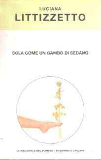 SOLA COME UN GAMBO DI SEDANO