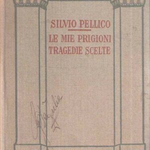 LE MIE PRIGIONI - TRAGEDIE SCELTE