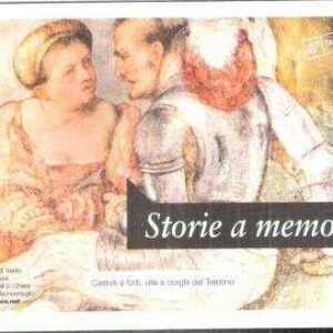 STORIE A MEMORIA - CASTELLI E FORTI VILLE E BORGHI DEL TRENTINO