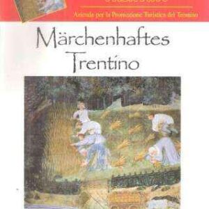 MAERCHENHAFTES TRENTINO
