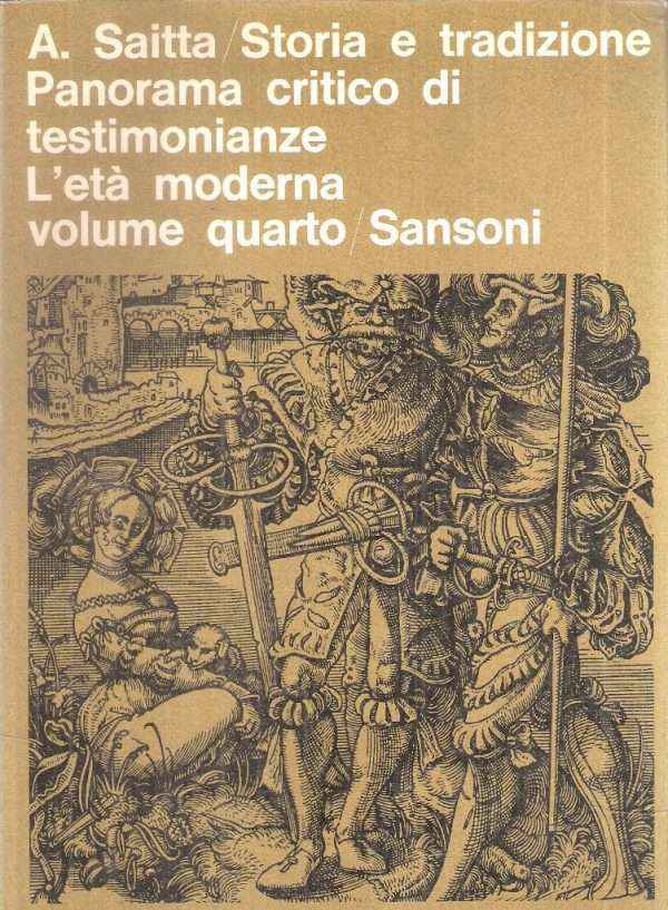 STORIA E TRADIZIONE - PANORAMA CRITICO DI TESTIMONIANZE - L'ETA' MODERNA VOL. QUARTO