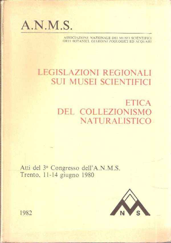 LEGISLAZIONI REGIONALI SUI MUSEI SCIENTIFICI - ETICA DEL COLLEZIONISMO NATURALISTICO
