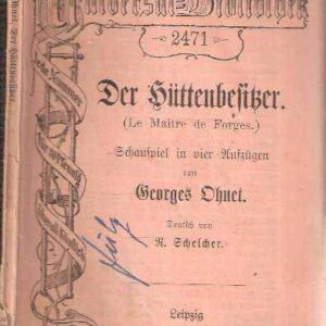 DER HUTTENBESITZER - SCHAUSPIEL IN VIER AUFZUGEN - EINZIGE AUTORIZIERTE AUSGABE MIT DEKORATIONSPLANE