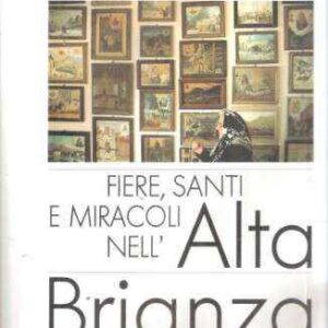 FIERE SANTI E MIRACOLI NELL'ALTA BRIANZA