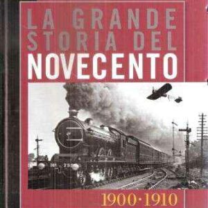 LA GRANDE STORIA DEL NOVECENTO VOL. 1: 1900-1910