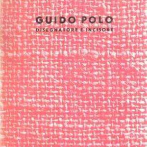 GUIDO POLO DISEGNATORE E INCISORE
