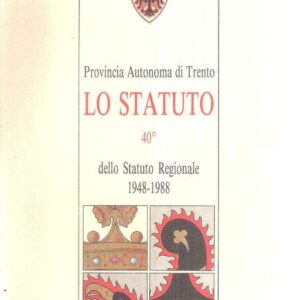 LO STATUTO - 40DELLO STATUTO REGIONALE 1948-1988