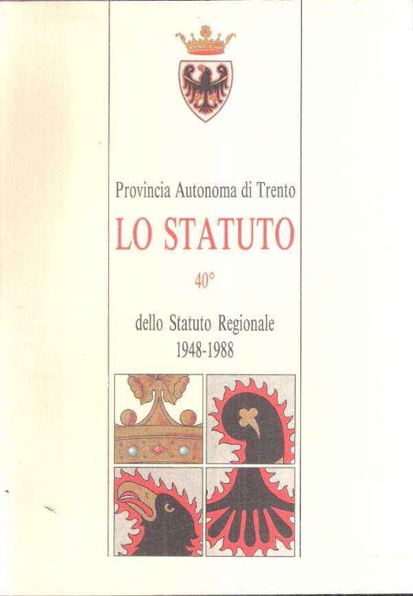 LO STATUTO - 40DELLO STATUTO REGIONALE 1948-1988