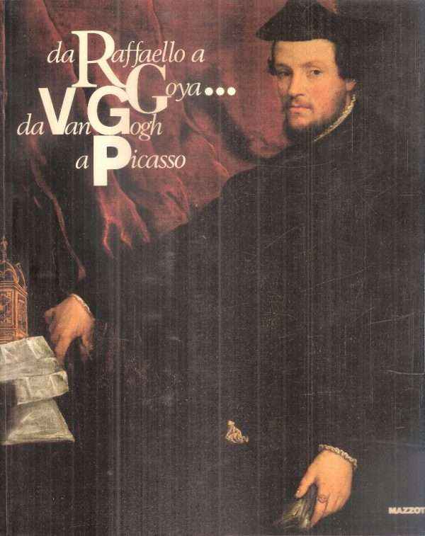 DA RAFFAELLO A GOYA...DA VAN GOGH A PICASSO - 50 DIPINTI DAL MUSEO DE ARTE DI SAN PAOLO DEL BRASILE