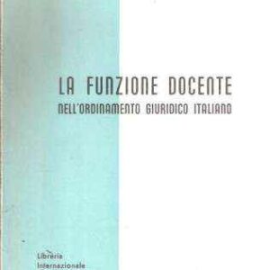 LA FUNZIONE DOCENTE NELL'ORDINAMENTO GIURIDICO ITALIANO
