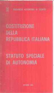 COSTITUZIONE DELLA REPUBBLICA ITALIANA - STATUTO SPECIALE DI AUTONOMIA