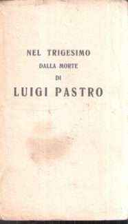 NEL TRIGESIMO DALLA MORTE DI LUIGI PASTRO