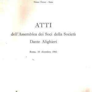 ATTI DELL'ASSEMBLEA DEI SOCI DELLA SOCIETA' DANTE ALIGHIERI