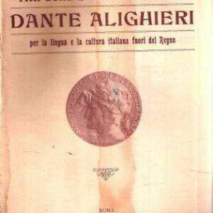 ATTI DELLA SOCIETA' NAZIONALE DANTE ALIGHIERI ANNATA COMPLETA 1909