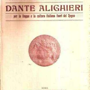 ATTI DELLA SOCIETA' NAZIONALE DANTE ALIGHIERI ANNATA COMPLETA 1910