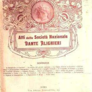 ATTI DELLA SOCIETA' NAZIONALE DANTE ALIGHIERI ANNATA COMPLETA 1911