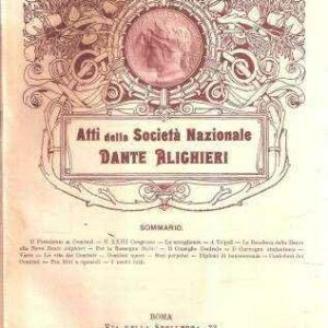 ATTI DELLA SOCIETA' NAZIONALE DANTE ALIGHIERI ANNATA COMPLETA 1913
