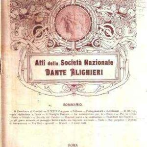 ATTI DELLA SOCIETA' NAZIONALE DANTE ALIGHIERI ANNATA COMPLETA 1914