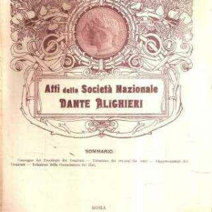 ATTI DELLA SOCIETA' NAZIONALE DANTE ALIGHIERI ANNATA COMPLETA 1917