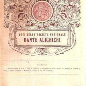 ATTI DELLA SOCIETA' NAZIONALE DANTE ALIGHIERI ANNATA COMPLETA 1922