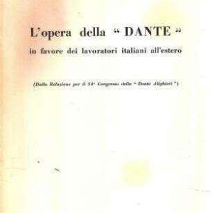 L'OPERA DELLA DANTE IN FAVORE DEI LAVORATORI ITALIANI ALL'ESTERO
