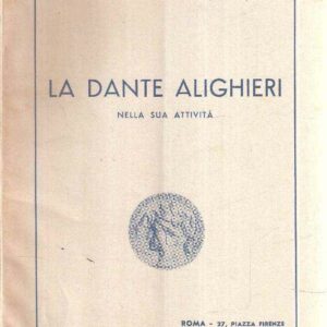 LA DANTE ALIGHIERI NELLA SUA ATTIVITA'