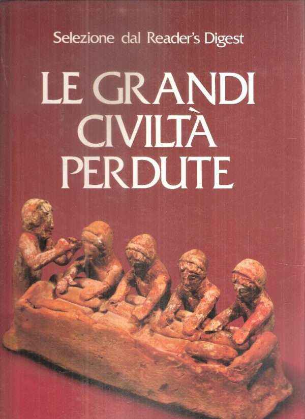LE GRANDI CIVILTA' PERDUTE