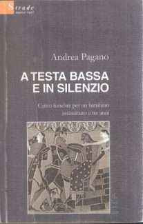 A TESTA BASSA E IN SILENZIO - CANTO FUNEBRE PER UN BAMBINO ASSASSINATO A TRE ANNI