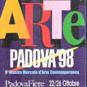 ARTE PADOVA '98 0MOSTRA MERCATO D'ARTE CONTEMPORANEA