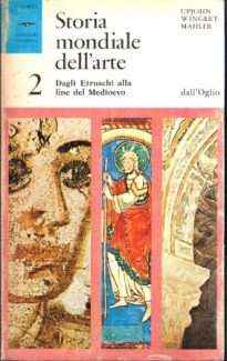 STORIA DELL'ARTE VOLUME II - DAGLI ETRUSCHI ALLA FINE DEL MEDIOEVO