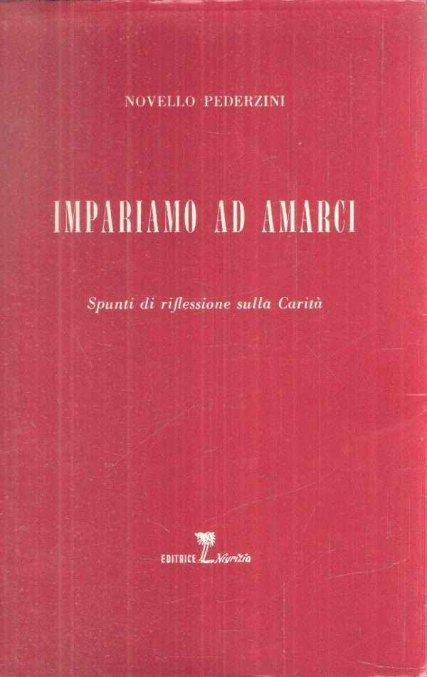 IMPARIAMO AD AMARCI - SPUNTI DI RIFLESSIONE SULLA CARITA'