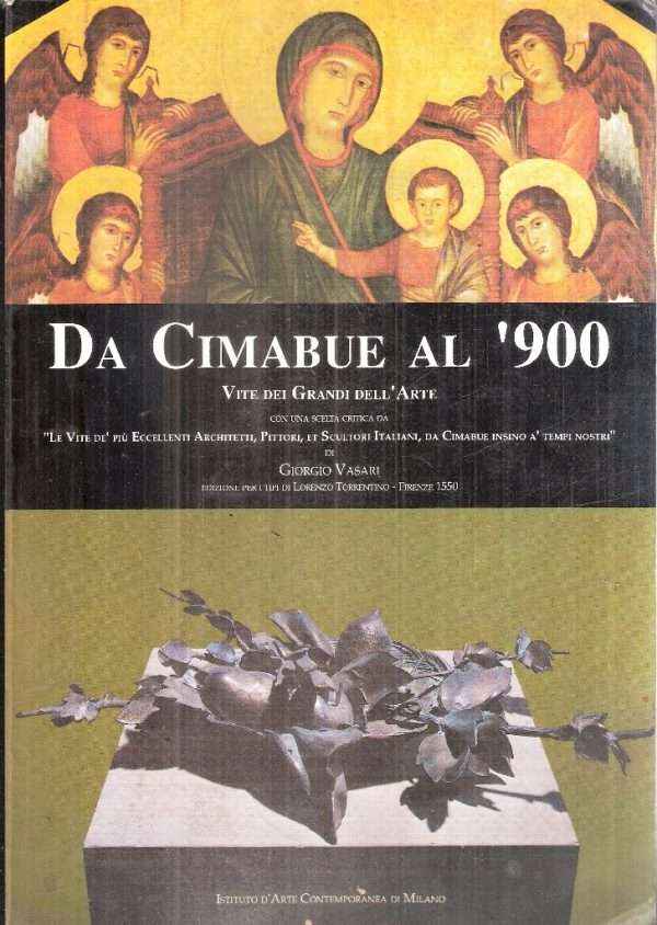 DA CIMABUE AL '900 VITE DEI GRANDI DELL'ARTE