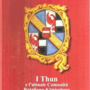 I THUN E L'ATTUALE COMUNITA' ROTALIANA-KONISBERG