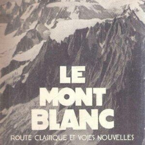 LE MONT BLANC ROUTE CLASSIQUE ET VOIES NOUVELLES