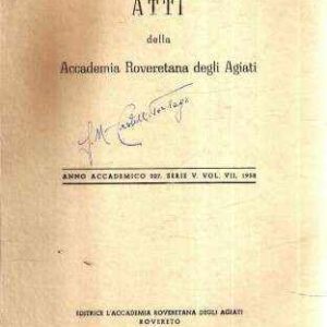 ATTI DELLA ACCADEMIA ROVERETANA DEGLI AGIATI SERIE V VOL. VII 1958