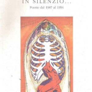 IN SILENZIO... POESIE DAL 1987 AL 1994