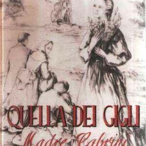 QUELLA DEI GIGLI MADRE CABRINI
