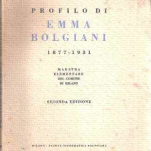 PROFILO DI EMMA BOLGIANI 1977 - 1931 MAESTRA ELEMENTARE DEL COMUNE DI MILANO