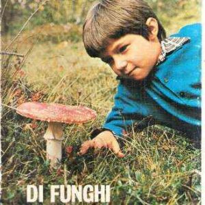 DI FUNGHI NON SI MUORE PICCOLO TRATTATO SUI FINGHI VELENOSI