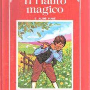 IL FLAUTO MAGICO E ALTRE FIABE - ILL. DI GIUSEPPE RUSCIGNO