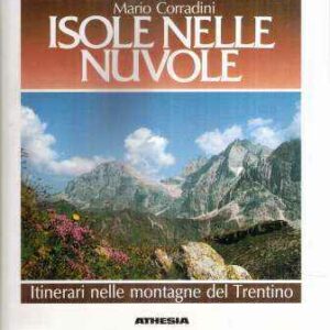 ISOLE NELLE NUVOLE ITINERARI NELLE MONTAGNE DEL TRENTINO
