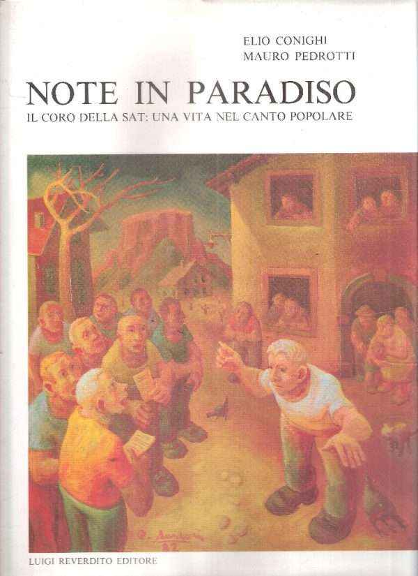 NOTE IN PARADISO IL CORO DELLA SAT: UNA VITA NEL CANTO POPOLARE