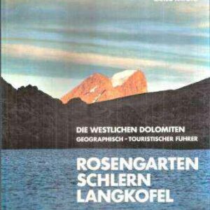 ROSENGARTE SCHLERN LANGKOFEL DIE WESTLICHEN DOLOMITEN