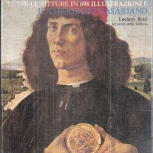 GLI UFFIZI TUTTE LE PITTURE IN 698 ILLUSTRAZIONI